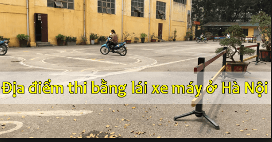 Các địa điểm học bằng lái xe máy ở Hà Nội